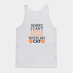 Sorry I Can't I Have Plans With My Cat Tank Top